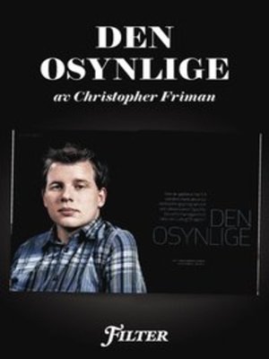 cover image of Den osynlige - Ett reportage om Ludvig Strigeus, "King of code", ur magasinet Filter